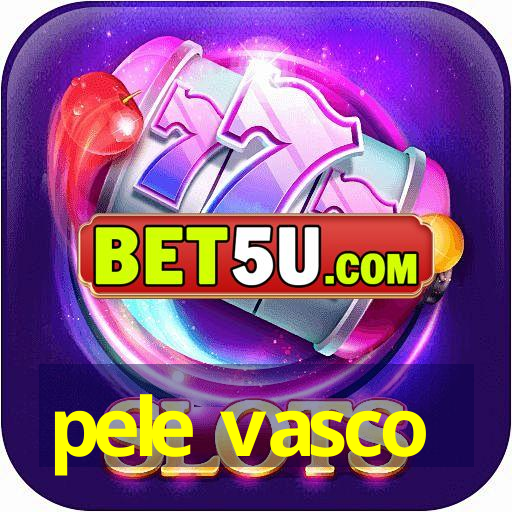 pele vasco